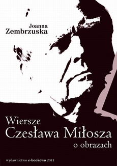 The cover of the book titled: Wiersze Czesława Miłosza o obrazach