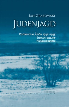 Обложка книги под заглавием:Judenjagd. Polowanie na Żydów 1942-1945