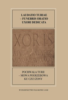 Okładka książki o tytule: Pochwała turii - rzymska mowa pogrzebowa ku czci żony