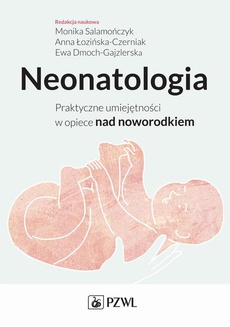 The cover of the book titled: Neonatologia. Praktyczne umiejętności w opiece nad noworodkiem
