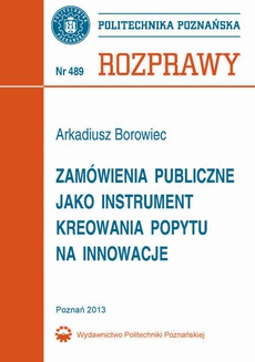 The cover of the book titled: Zamówienia publiczne jako instrument kreowania popytu na innowacje