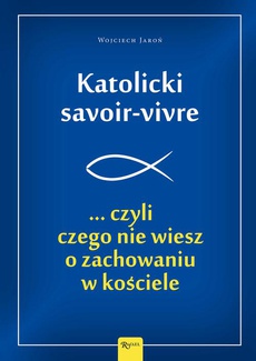 Okładka książki o tytule: Katolicki savoir-vivre
