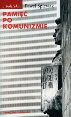 The cover of the book titled: Pamięć po komunizmie