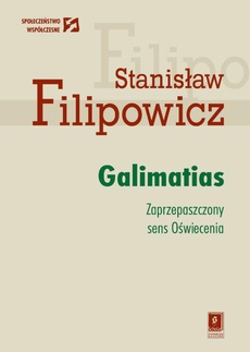 Okładka książki o tytule: Galimatias. Zaprzepaszczony sens Oświecenia