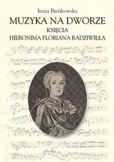 Okładka książki o tytule: Muzyka na dworze księcia Hieronima Floriana Radziwiłła