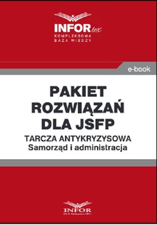 The cover of the book titled: Pakiet rozwiązań dla jsfp.Tarcza antykryzysowa.Samorząd i administracja