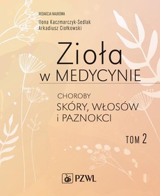 The cover of the book titled: Zioła w medycynie. Choroby skóry, włosów i paznokci tom 2
