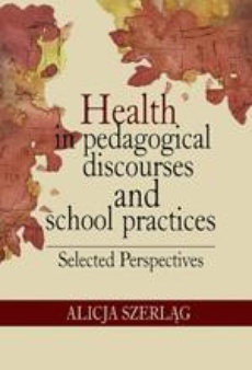 The cover of the book titled: Health in pedagogical discourses and school practices. Selected perspectives