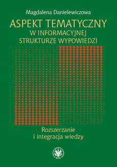 Okładka książki o tytule: Aspekt tematyczny w informacyjnej strukturze wypowiedzi