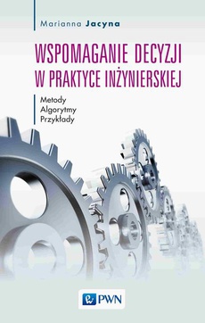 The cover of the book titled: Wspomaganie decyzji w praktyce inżynierskiej