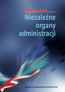 The cover of the book titled: Niezależne organy administracji