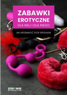 Okładka książki o tytule: Zabawki erotyczne dla niej i dla niego. Jak urozmaicić życie seksualne