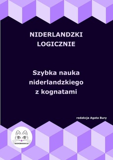 Обкладинка книги з назвою:Niderlandzki logicznie. Szybka nauka niderlandzkiego z kognatami