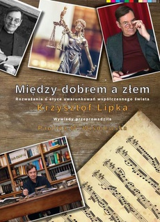 The cover of the book titled: Między dobrem a złem. Rozważania o etyce uwarunkowań współczesnego świata