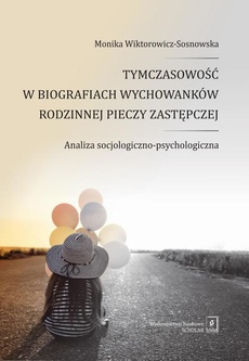 The cover of the book titled: Tymczasowość w biografiach wychowanków rodzinnej pieczy zastępczej