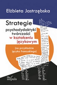 Okładka książki o tytule: Strategie psychodydaktyki twórczości w kształceniu językowym