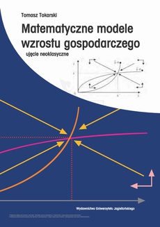 Okładka książki o tytule: Matematyczne modele wzrostu gospodarczego (ujęcie neoklasyczne)