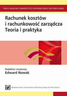 The cover of the book titled: Rachunek kosztów i rachunkowość zarządcza.Teoria i praktyka