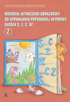 The cover of the book titled: Materiał wyrazowo obrazkowy do utrwalania poprawnej wymowy głosek s, z, c, dz