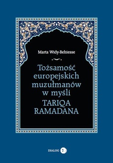 Okładka książki o tytule: Tożsamość europejskich muzułmanów w myśli Tariqa Ramadana
