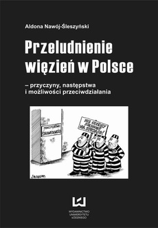 Обложка книги под заглавием:Przeludnienie więzień w Polsce - przyczyny, następstwa i możliwości przeciwdziałania