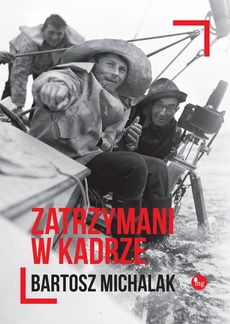 The cover of the book titled: Zatrzymani w kadrze