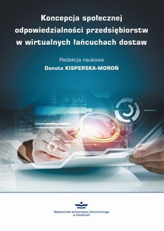 The cover of the book titled: Koncepcja społecznej odpowiedzialności przedsiębiorstw w wirtualnych łańcuchach dostaw