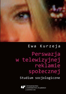 The cover of the book titled: Perswazja w telewizyjnej reklamie społecznej. Studium socjologiczne