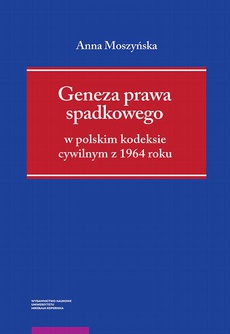 Okładka książki o tytule: Geneza prawa spadkowego w polskim kodeksie cywilnym z 1964 roku