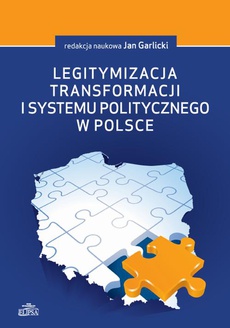 The cover of the book titled: Legitymizacja transformacji i systemu politycznego w Polsce