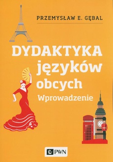 Okładka książki o tytule: Dydaktyka języków obcych. Wprowadzenie