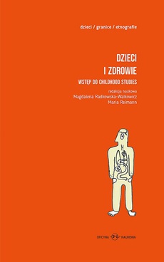 The cover of the book titled: Dzieci i zdrowie Wstęp do childhood studies Tom 1 i 2