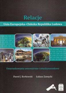 Okładka książki o tytule: Relacje Unia Europejska-Chińska Republika Ludowa