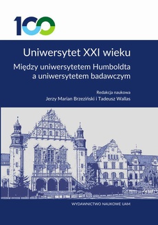 The cover of the book titled: Uniwersytet XXI wieku. Między uniwersytetem Humboldta a uniwersytetem badawczym