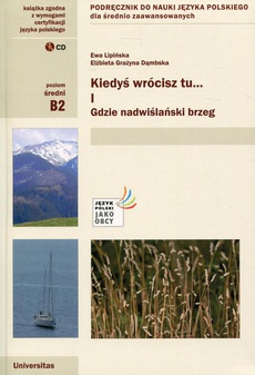 The cover of the book titled: Kiedyś wrócisz tu... Część 1 + CD Podręcznik do nauki języka polskiego dla średnio zaawansowanych