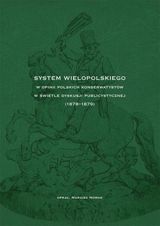 Okładka książki o tytule: System Wielopolskiego w opinii polskich konserwatystów w świetle dyskusji publicystycznej (1878-1879)