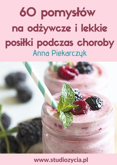 The cover of the book titled: 60 pomysłów na odżywcze i lekkie posiłki podczas choroby