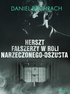 The cover of the book titled: Herszt fałszerzy w roli narzeczonego-oszusta