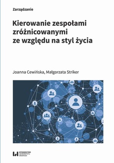 The cover of the book titled: Kierowanie zespołami zróżnicowanymi ze względu na styl życia