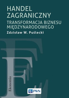 The cover of the book titled: Handel zagraniczny. Transformacja biznesu międzynarodowego