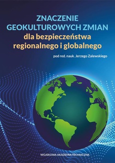The cover of the book titled: Znaczenie geokulturowych zmian dla bezpieczeństwa regionalnego i globalnego