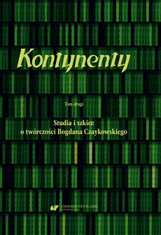 Обкладинка книги з назвою:Kontynenty. T. 2: Studia i szkice o twórczości Bogdana Czaykowskiego