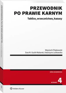The cover of the book titled: Przewodnik po prawie karnym. Tablice, orzecznictwo, kazusy