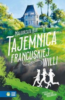 The cover of the book titled: Tajemnica francuskiej willi