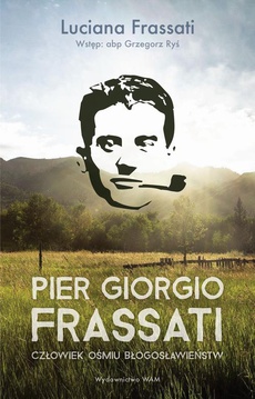 Okładka książki o tytule: Pier Giorgio Frassati. Człowiek ośmiu Błogosławieństw