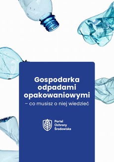 The cover of the book titled: Gospodarka odpadami opakowaniowymi – co musisz o niej wiedzieć