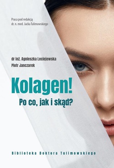 The cover of the book titled: Kolagen! Po co, jak i skąd?