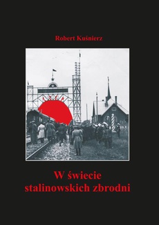 The cover of the book titled: W świecie stalinowskich zbrodni