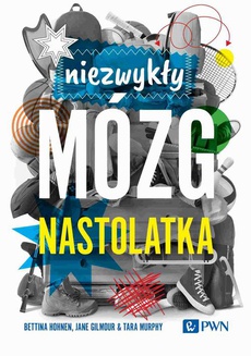 The cover of the book titled: Niezwykły mózg nastolatka