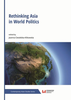 Okładka książki o tytule: Rethinking Asia in World Politics